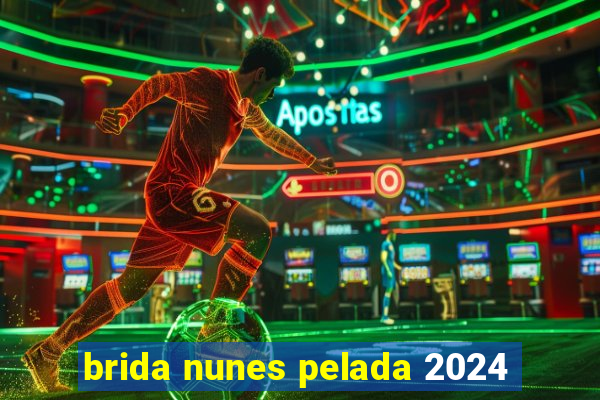 brida nunes pelada 2024